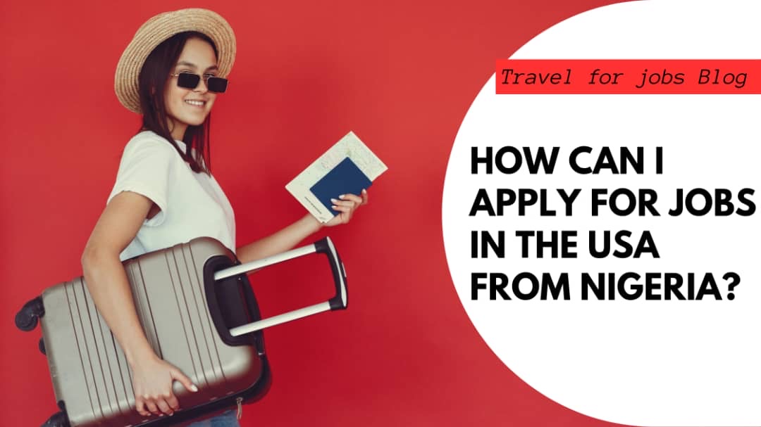 How can I Apply for a Job in the USA from Nigeria?