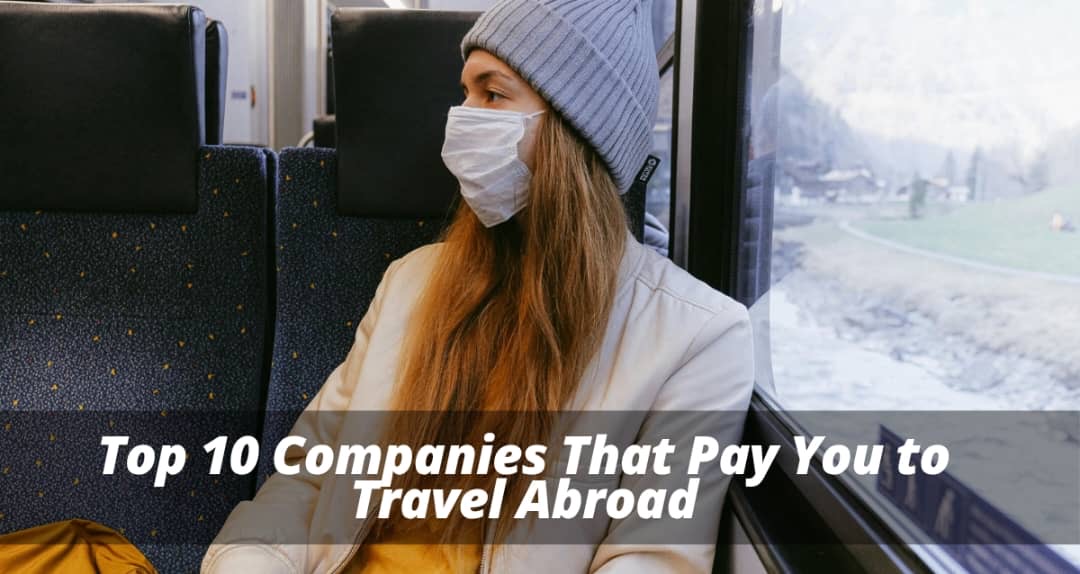 Top 10 companies that pay you to travel abroad