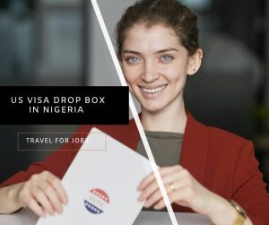 Us Visa drop box in Nigeria