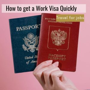 How to get a Work Visa Quickly